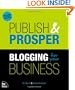 Publish and Prosper: Blogging for Your Business