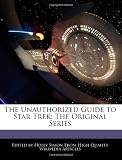 The Unauthorized Guide to Star Trek: The Original Series