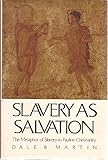 Slavery as Salvation: The Metaphor of Slavery in Pauline Christianity