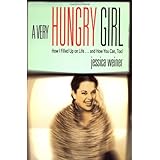 a very hungry girl how i filled up on lifeand how you can too
