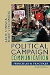 Political Campaign Communication: Principles and Practices (Communication, Media, and Politics)