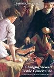 Changing views of textile conservation