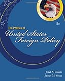 The Politics of United States Foreign Policy