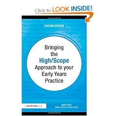 Bringing the High Scope Approach to your Early Years Practice (Bringing... to Your Early Years Practice)