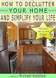 How To Declutter Your Home and Simplify Your Life (Simple Living)