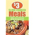 $3 Slow Cooked Meals (Delicious, Low-Cost Dishes from Both Your Slow Cooker and Stove) (Paperback)