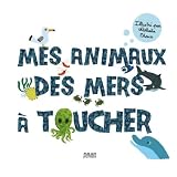 Mes animaux des mers � toucherpar Nathalie Choux