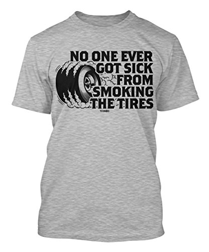No One Ever Got Sick From Smoking Tires Men's T-shirt