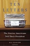 Ten Letters: The Stories Americans Tell Their President