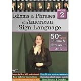 Idioms & Phrases in American Sign Language, Volume 2
