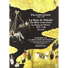 Francisco Javier (1506-1553) : La Route de l'Orient (Coffret Livre-Disque 2 CD)