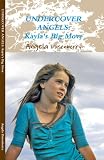 UNDERCOVER ANGELS: Kayla's Big Move