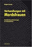 Verhandlungen mit Mordsfrauen: Geschlechterpositionierungen im &laquo;Frauenkrimi&raquo; - Brigitte Frizzoni