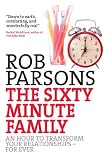 Sixty-minute Family: One Hour to Transform Your Relationships for Ever