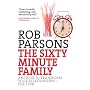Sixty-minute Family: One Hour to Transform Your Relationships for Ever