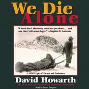 We Die Alone: A WWII Epic of Escape and Endurance | [David Howarth]