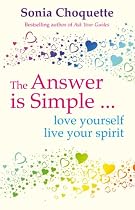 The Answer is Simple...Love Yourself, Live Your Spirit