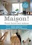 Maison ! : Tout faire soi-m�me