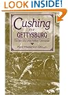 Cushing of Gettysburg: The Story of a Union Artillery Commander