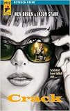 Crack  - - Ken Bruen | Jason Starr | Richard Betzenbichler