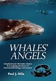 WHALES' ANGELS: A husband and wife battle whalers in a seagoing adventure of international intrigue and murder