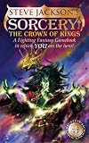 Sorcery! The Crown of Kings (Fighting Fantasy Gamebooks 15)