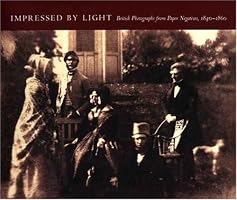 Impressed by Light: British Photographs from Paper Negatives, 1840-1860 (Metropolitan Museum of Art Publications)