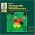 Idaho Mountain Wildflowers: A Photographic Compendium - Second Edition