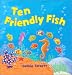 Ten Friendly Fish by Debbie Tarbett, Little Tiger Press (January 2008)