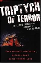 Triptych of Terror: Three Chilling Tales by the Masters of Gay Horror