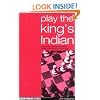 Play the King's Indian: A Complete Repertoire for Black in This Most Dynamic of Openings