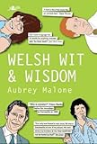 Welsh wit and wisdom : an anthology of quotations