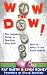 Wow The Dow!: The Complete Guide To Teaching Your Kids How To Invest In The Stock Market
