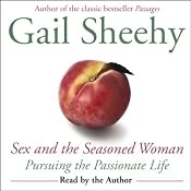 Sex and the Seasoned Woman: Pursuing the Passionate Life | [Gail Sheehy]