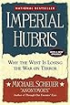 Imperial Hubris: Why the West Is Losing the War on Terror