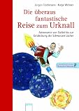 Die �beraus fantastische Reise zum Urknall: Astronomie von Galilei bis zur Entdeckung der Schwarzen L�cher title=