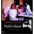 The Real and the True: The Digital Photography of Pedro Meyer (VOICES)