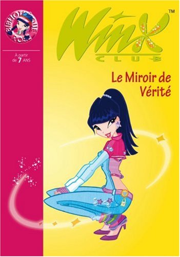 Winx Club, Tome 18 : Le miroir de vérité