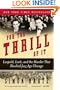 For the Thrill of It: Leopold, Loeb, and the Murder That Shocked Jazz Age Chicago