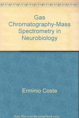 Gas chromatography-mass spectrometry in neurobiology (Advances in biochemical psychopharmacology)