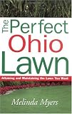 The Perfect Ohio Lawn: Attaining and Maintaining the Lawn You Want (Perfect Lawn Series)