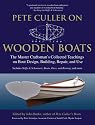 Pete Culler on Wooden Boats: The Master Craftsman's Collected Teachings on Boat Design, Building, Repair, and Use
