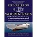 Pete Culler on Wooden Boats: The Master Craftsman's Collected Teachings on Boat Design, Building, Repair, and Use