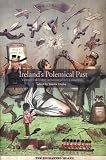 Ireland's polemical past : views of Irish history in honour of R. V. Comerford
