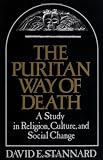 Puritan Way Of Death: A Study In Religion, Culture, And Social Change