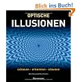 Optische Illusionen: Schauen, erkennen, staunen