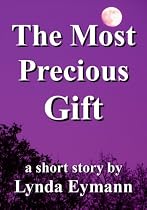 The Most Precious Gift: A Short Story-From Free Kindle Books Library Click to Download Free Kindle Book -> The Most Precious Gift: A Short Story