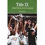 Title IX: A Brief History wtih Documents (The Bedford Series in History and Culture)
