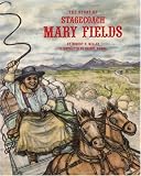 The Story of Stagecoach Mary Fields (Stories of the Forgotten West)