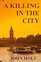 A Killing In The City (Tom Kendall, Private Detective)
